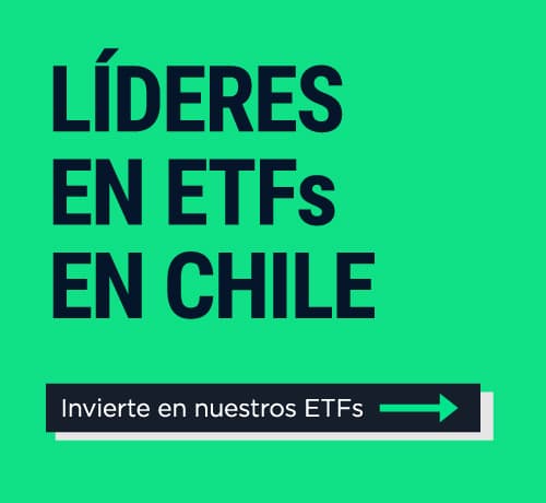 Líderes en ETFs en Chile — Invierte en nuestros ETFs